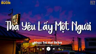 Thà Yêu Lấy Một Người Bình Thường Để Đêm Về Thì Thầm Nhớ Thương... Sao Cũng Được | Nhạc Trẻ 2023