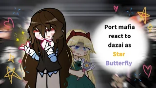 Port mafia react to Dazai's past as Star Butterfly |1/1|