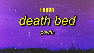 [1 HOUR] Powfu - Death Bed (Lyrics)