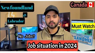 Job situation in 2024 | Newfoundland | Canada| Full detailed information | Must Watch | Sandhu NL |