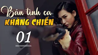 BẢN TÌNH CA KHÁNG CHIẾN TẬP 01 (Thuyết Minh) - Phim Hành Động Kháng Nhật Siêu Hot 2023