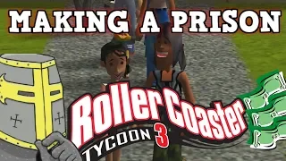 Making A Prison In Roller Coaster Tycoon 3 - What Could Go Wrong?