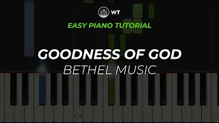 Goodness of God [Bethel Music] - EASY Piano Tutorial by WT