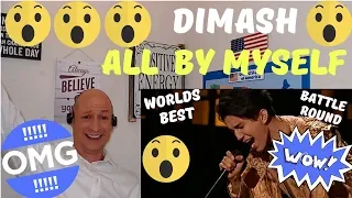 DIMASH KUDAIBERGEN & HIS 6 OCTAVES - ALL BY MYSELF (THE WORLDS BEST - BATTLE ROUND) | REACTION!