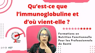 Qu’est-ce que l’immunoglobuline et d’où vient-elle ?