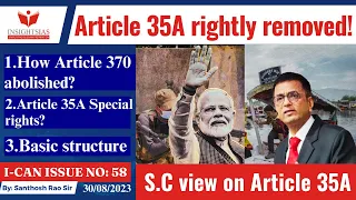 I-CAN Issues||Article 35A,Supreme Court,Article 370 recent issue explained by Santhosh Rao UPSC