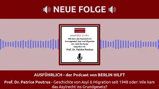 AUSFÜHRLICH: Prof. Dr. Patrice Poutrus - Geschichte von Asyl & Migration seit 1948 oder: Wie kam das