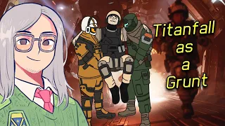 I Want To Play A Grunt In Titanfall 3 | Cassius' Compendium™ [cc]