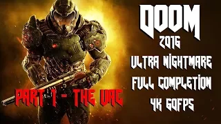 DOOM (2016) - Ultra-Nightmare Difficulty 100% @ 4K 60fps: Part 1 - The UAC