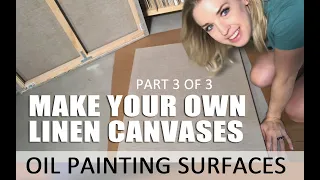 Make Your Own Linen Canvases: Oil Painting Pro Tips (Part 3 of 3) with Anna Rose Bain