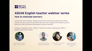 ASEAN English Teacher Webinar Series: How to Motivate Learners