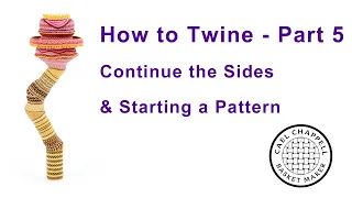 How to Twine, Part 5, Sides & Pattern