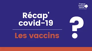 Récap' Covid : Efficacité des vaccins