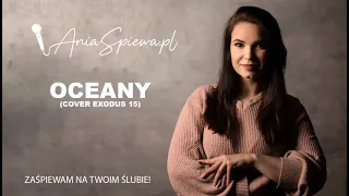 Oprawa ślubu | AniaŚpiewa - Oceany (cover exodus 15)