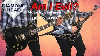 Diamond Head - Am I Evil? (Metallica version guitar cover)