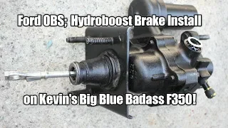 Ford OBS; Hydroboost Install on Kevin's Big Blue Badass F350