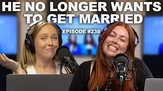 The Love of My Life No Longer Wants to Marry Me | Episode 238