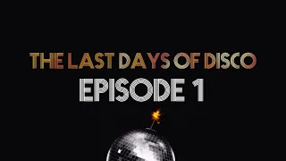 The Last Days Of Disco - Episode 1