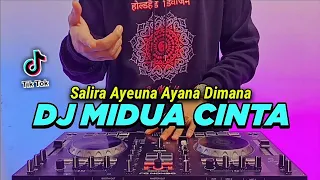 VIRAL TIKTOK ! DJ SALIRA AYEUNA AYANA DIMANA TIKTOK VIRAL REMIX FULL BASS 2022 | MIDUA CINTA