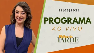 [AO VIVO] MELHOR DA TARDE COM CATIA FONSECA - 31/05/2024 - MELHOR DA TARDE