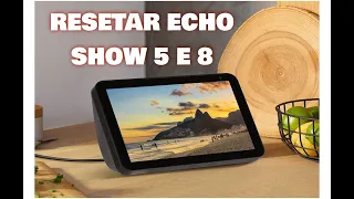 Como resetar de fábrica Echo show 5 e 8