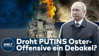 DRAMA UM "MOSKWA": Wie gefährlich wird der Untergang des Flaggschiffs für Putins Oster-Offensive? Dr