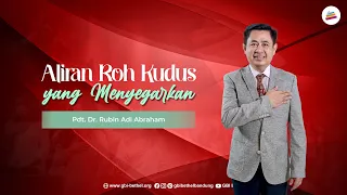 Aliran Roh Kudus yang Menyegarkan - Pdt. Dr. Rubin Adi Abraham (Ibadah 1 : 08.00)