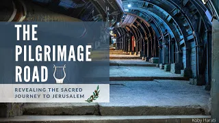 Uncovering the Pilgrimage Road to Jerusalem - Revealing the Sacred Ancient Journey