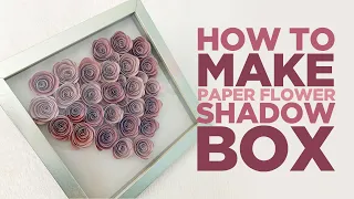 Shadow Box with Paper Flower Heart | How to Make a Paper Flower Shadow Box for Valentine's Day