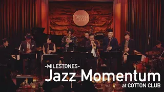 " Jazz Momentum 『MILESTONES』 " COTTON CLUB Live 2022