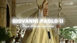 Giovanni Paolo II - Una storia insieme