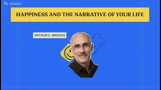 Arthur C. Brooks | Happiness and The Narrative of Your Life