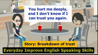 Everyday Improve English Speaking Skills With Story (Breakdown of trust)  English Conversation Story