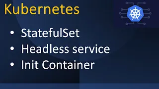 Kubernetes Day 10 - StatefulSet | Headless service | Init Containers