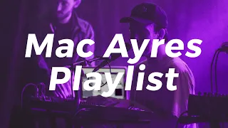 Mac Ayres Playlist (♪ songs to set the mood)