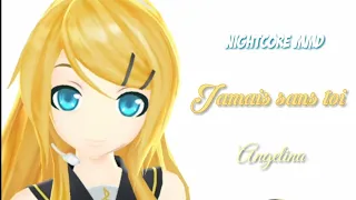 [Nightcore MMD] - Jamais Sans Toi (Angelina) +Lyrics/Paroles