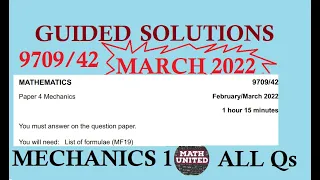 CAIE A & AS LEVEL MECHANICS 1 | FEB MARCH 2022 | 9709/42/F/M/22  / ALL QUESTIONS