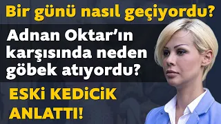 Eski kedicik anlattı! Adnan Oktar'ın karşısında neden göbek atıyordu? Bir günü nasıl geçiyordu?