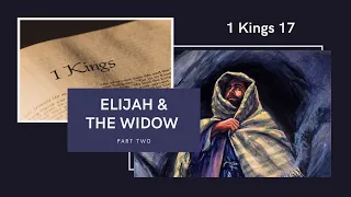 Elijah and the Widow | 1 Kings 17 | part 2