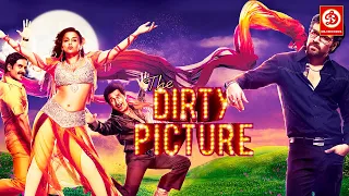 The Dirty Picture Full Movie | New Superhit Comedy Film ,Vidya Balan, Emraan Hashmi, Naseruddin Shah