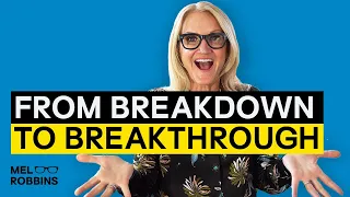 Here’s Your Guide to Turning Breakdowns into Opportunities, Watch It Now! | Mel Robbins