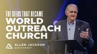 The Seeds That Became World Outreach Church with Dr. George Jackson | Allen Jackson Ministries