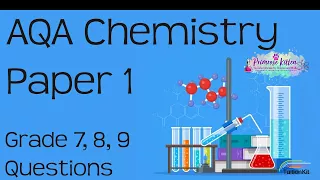 10 Hardest Questions in AQA Chemistry Paper 1 - Grade 7, 8, 9 Booster Revision