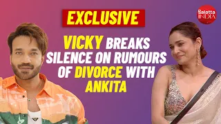 Vicky Jain on fights with Ankita, divorce rumours, slap episode, his mom's comment & womaniser tag