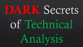 The DARK Secrets of Technical Analysis EXPOSED