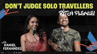 Don't Judge Solo Travellers | B*tch Please Ep 23