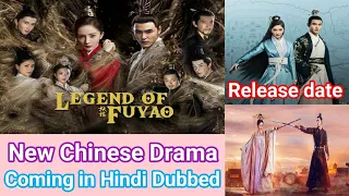 Legend of Fuyao Chinese Drama in Hindi Dubbed | Legend of Fuyao Chinese drama Hindi Release Date