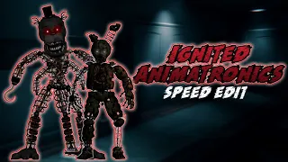 [FNaF] Speed Edit - Ignited Animatronics Part 2
