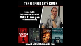 THE REDFIELD ARTS REVUE Episode 23: In Conversation With Mike Flanagan