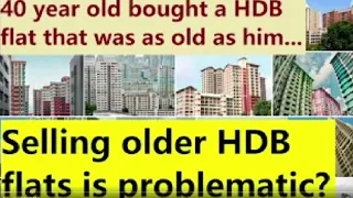 40 year old bought a HDB flat as old as him! Selling very old HDB flats could be more problematic!